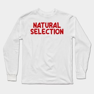 Natural Selection Long Sleeve T-Shirt